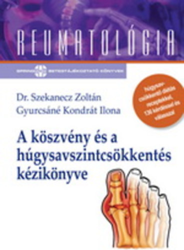 Gyurcsn Kondrt Ilona Szekanecz Zoltn, Dr.(szerk.) - A kszvny s a hgysavszintcskkents kziknyve
