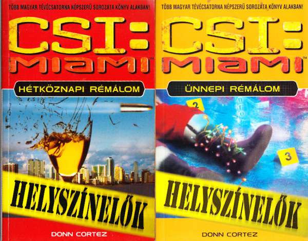 Donn Cortez - CSI: Miami - Htkznapi rmlom + CSI: Miami - nnepi rmlom (2 db. krimi)