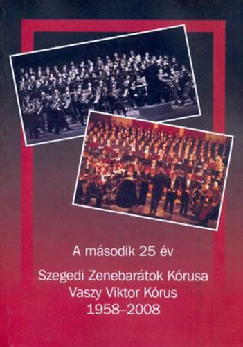 Szz Krisztina; Juray Mikls - A msodik 25 v - Szegedi Zenebartok Krusa Vaszy Viktor Krus 1958-2008 (CD-mellklettel)