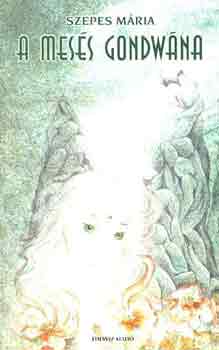 Szepes M�ria - A mes�s Gondw�na