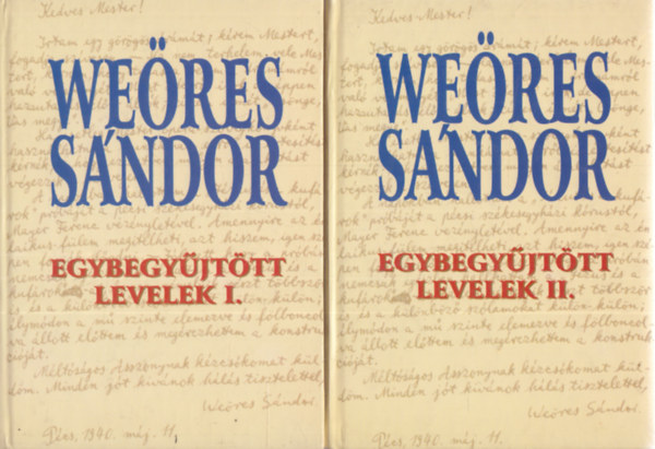 Bata Imre  Weres Sndor (szerk.), Nemeskri Erika (szerk.) - Weres Sndor egybegyjttt levelek I-II.