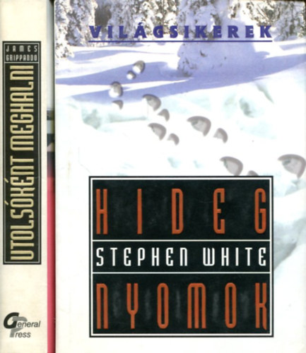 Stephen White - James Grippando - 2 db Vil�gsikerek: Hideg nyomok - Utols�k�nt meghalni