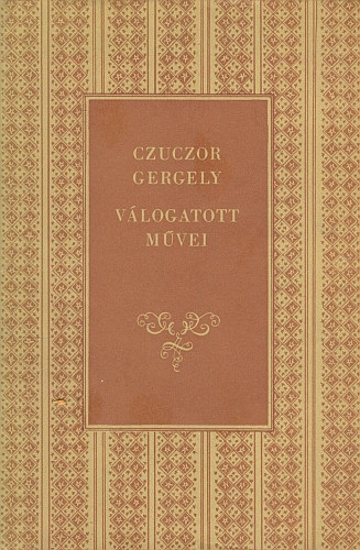 Czuczor Gergely - Czuczor Gergely válogatott művei