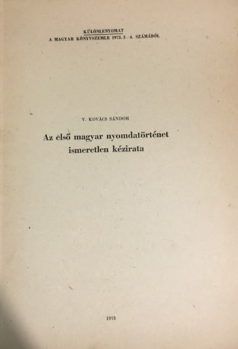 V. Kovács Sándor - Az első magyar nyomdatörténet ismeretlen kézirata
