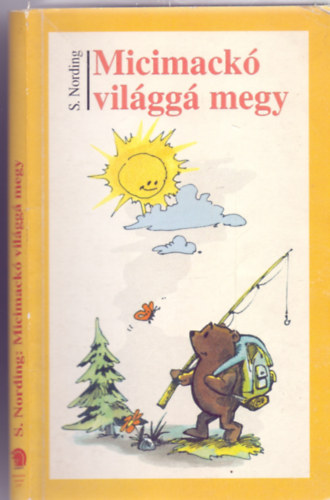 S. Nording - Micimack� vil�gg� megy (Pogonyi Zolt�n illusztr�ci�ival)