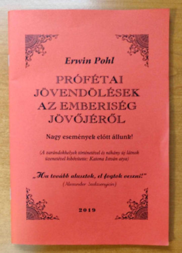 Erwin Pohl - Pr�f�tai j�vend�l�sek az emberis�g j�v�j�r�l