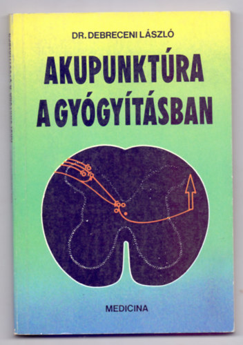 Dr. Debreceni Lszl - Akupunktra a gygytsban