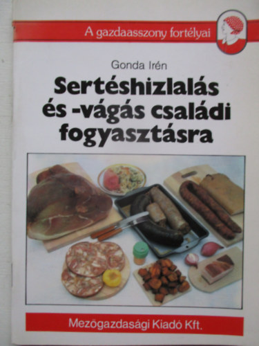 Gonda Ir�n - Sert�sh�zlal�s �s- v�g�s csal�di fogyaszt�sra