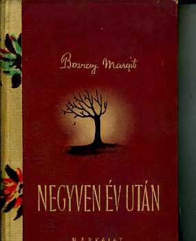 Bozzay Margit - Negyven �v ut�n