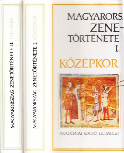 Rajeczky Benjamin  (szerk.) - Magyarorszg zenetrtnete I-II. (Kzpkor + 1541-1686.)
