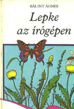 B�lint �gnes - Lepke az �r�g�pen
