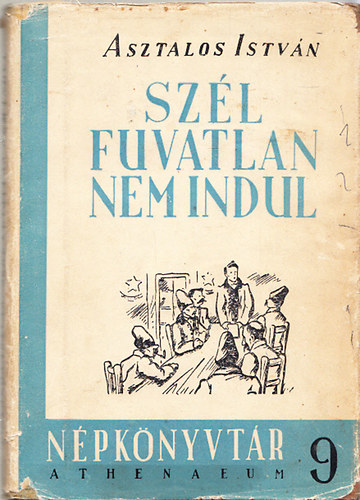 Asztalos István - Szél fuvatlan nem indul