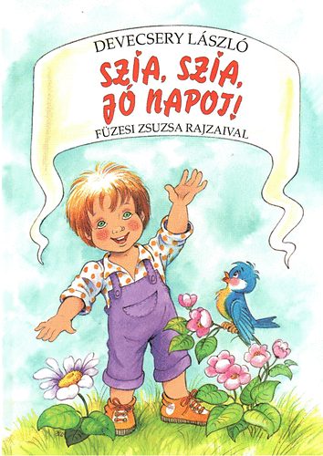 Devecsery László - Szia, szia, jó napot!