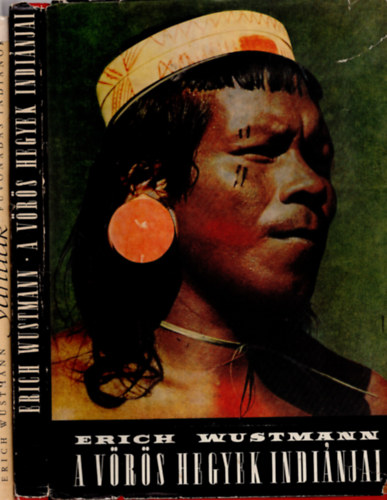 Erich Wustmann - 2 db �tik�nyv  Erich Wustmann    (  A v�r�s hegyek insi�njai + Yahu�k )