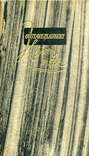 Gustave Flaubert - H�rom mese