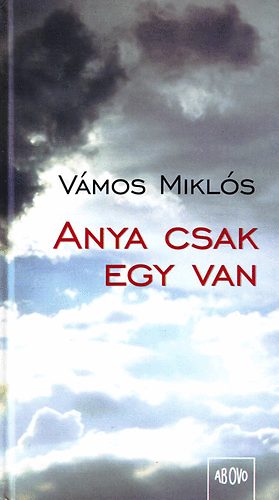 Vámos Miklós - Anya csak egy van