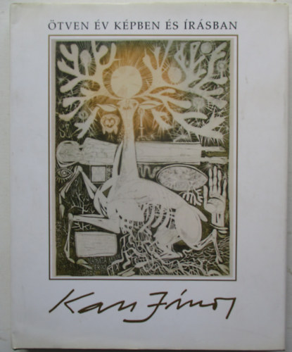 Kass János - Ötven év képben és írásban