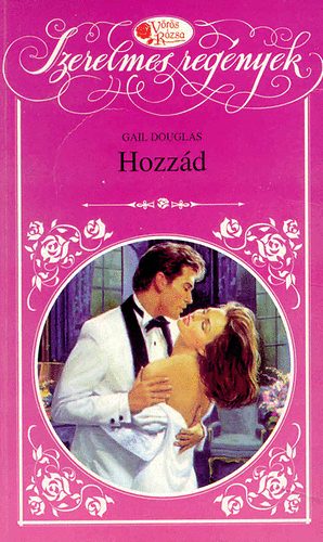 Gail Douglas - Hozzád (Vörör Rózsa)