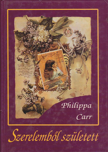 Philippa Carr - Szerelemb�l sz�letett