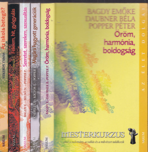 Dr. Daubner Bla, Kgys va, Bels Nra, Vradi Tibor, Vekerdy Tams Bagdy Emke - 5 db. 'Az let dolgai' sorozatbl: rm, harmnia, boldogsg + Magra hagyott genercik + Szeretet, szerelem, szexualits + Flelem, hit, gygyuls + Az iskola betegt?