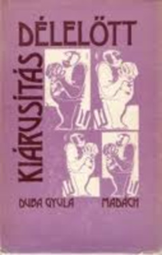 Duba Gyula - Kiárusítás délelőtt