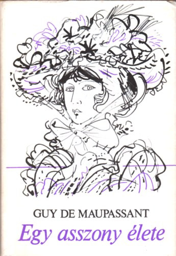 Guy De Maupassant - Egy asszony �lete