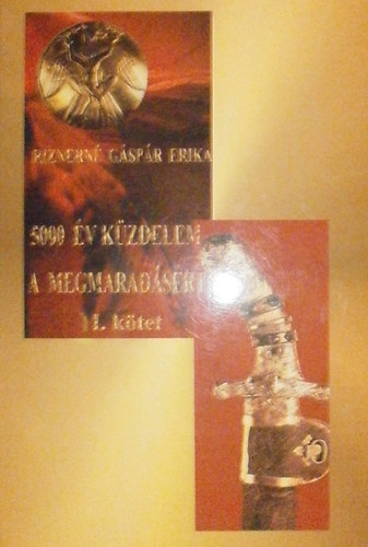 Riznern� G�sp�r Erika - 5000 �v k�zdelem a megmarad�s�rt I-II. k�tet