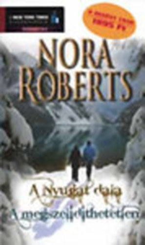 J. D. Robb  (Nora Roberts) - A Nyugat dala - A megszeldthetetlen