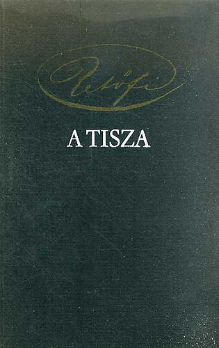 Pet�fi S�ndor - A Tisza - sz�mozott!