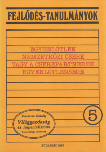 Egyenltlen nemzetkzi csere vagy a cserepartnerek egyenltlensge (Fejlds-tanulmnyok 5.)