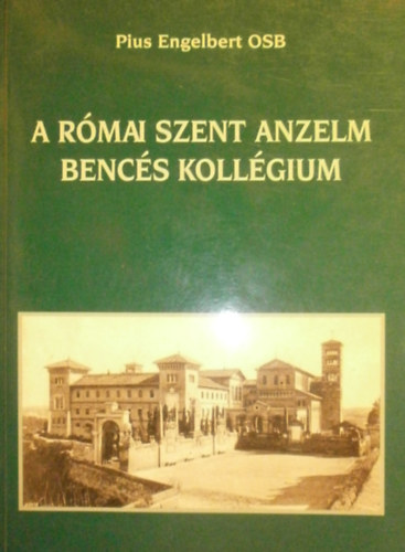 Pius Engelbert - A római Szent Anzelm Bencés Gimnázium