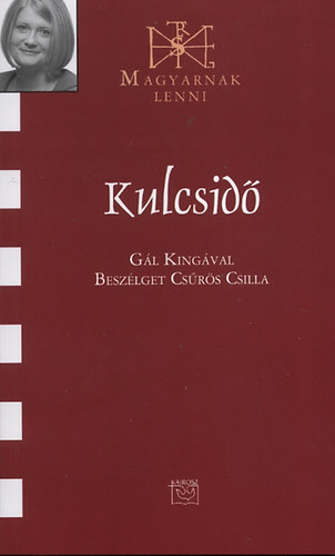 G�l Kinga; Cs�r�s Csilla - Kulcsid�
