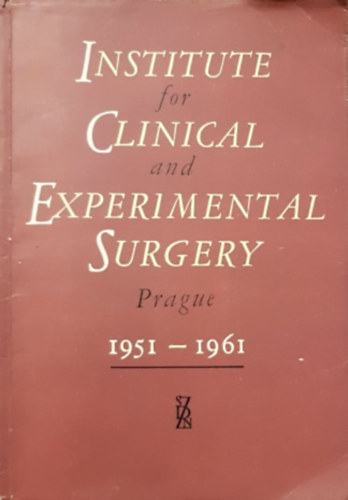 Prof. MUDr. Bohumil Spacek - Institute for clinical and experimental surgery 1951-1961