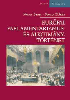 Szente Zoltn Mezey Barna - Eurpai parlamentarizmus-s alkotmnytrtnet