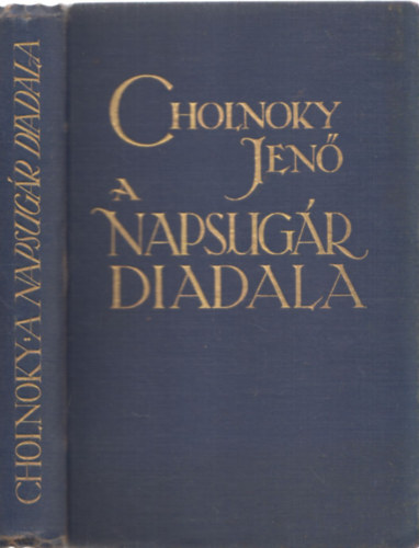 Cholnoky Jen� - A napsug�r diadala