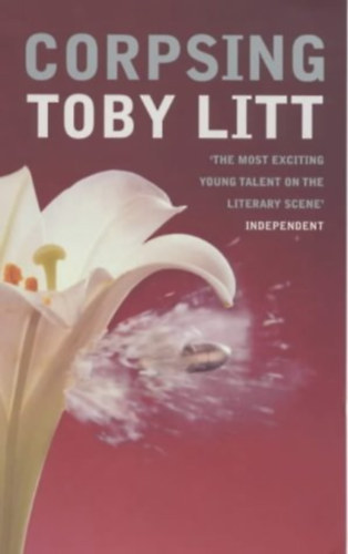 Toby Litt - Corpsing