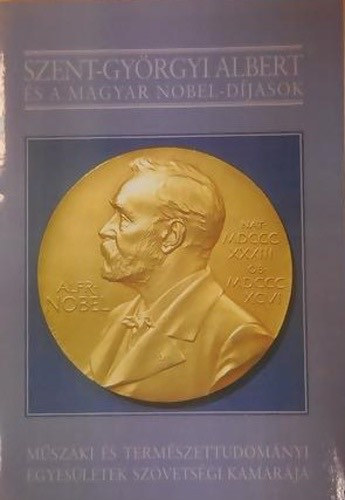 Szentgy�rgyi Albert �s a magyar Nobel-d�jasok