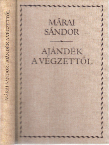 Mrai Sndor - Ajndk a vgzettl - A Felvidk s Erdly visszacsatolsa