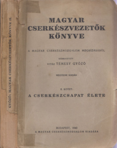 Temesy Gyz - Magyar cserkszvezetk knyve II.: A cserkszcsapat lete