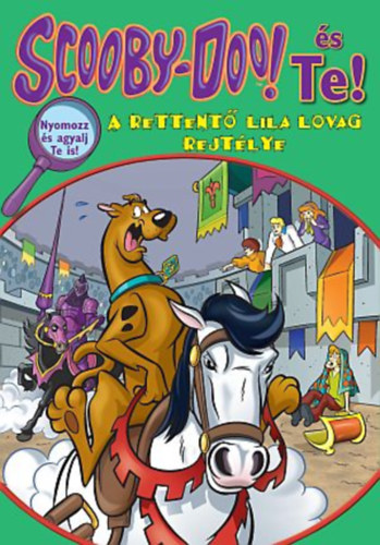 Scooby-Doo s Te! - A rettent Lila Lovag rejtlye