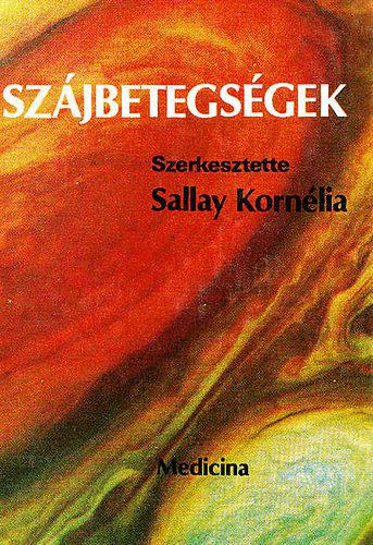 Szerk.: Sallay Korn�lia - Sz�jbetegs�gek                       .