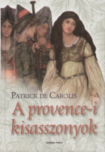 Patrick de Carolis - A provence-i kisasszonyok