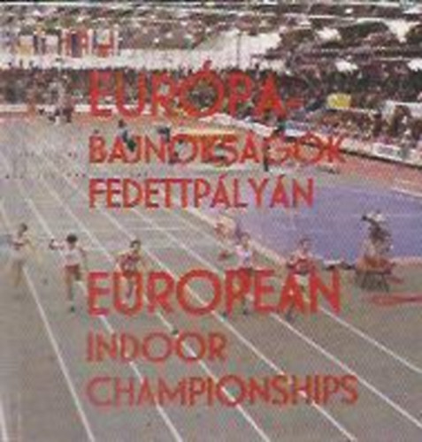 Eurpabajnoksgok fedettplyn - European Indoor Championships (miniknyv) - szmozott!