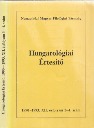 Jankovics J�zsef  (szerk) - Hungarol�giai �rtes�t� 1990-1993/3-4. sz�m (egy k�tetben)