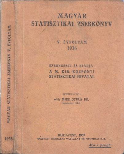 Mike Gyula dr.  (szerk.) - Magyar statisztikai zsebknyv V. vfolyam, 1936
