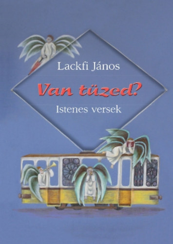 Lackfi J�nos - Van t�zed?