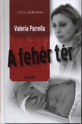Valeria Parrella - A fehér tér