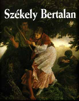 Bakó Zsuzsanna (szerk.) - Székely Bertalan