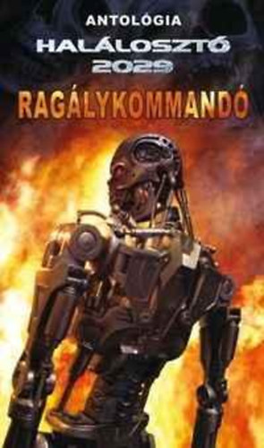 Ragálykommandó - Halálosztó 2029