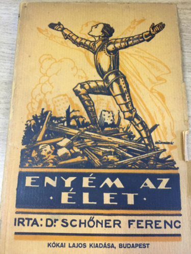 Dr. Sch�ner Ferenc - Eny�m az �let